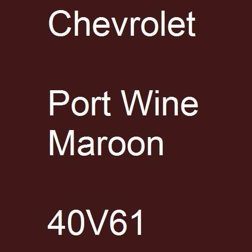 Chevrolet, Port Wine Maroon, 40V61.